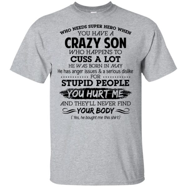 Have A Crazy Son He Was Born In May T-Shirts, Hoodie, Tank 3