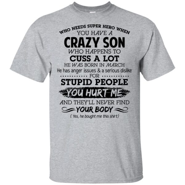 Have A Crazy Son He Was Born In March T-Shirts, Hoodie, Tank 3