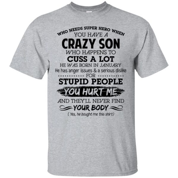 Have A Crazy Son He Was Born In January T-Shirts, Hoodie, Tank 3