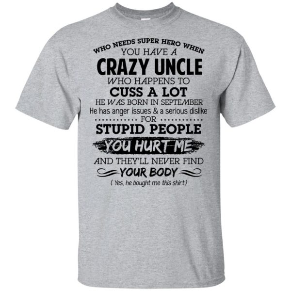Have A Crazy Uncle He Was Born In September T-Shirts, Hoodie, Tank 3