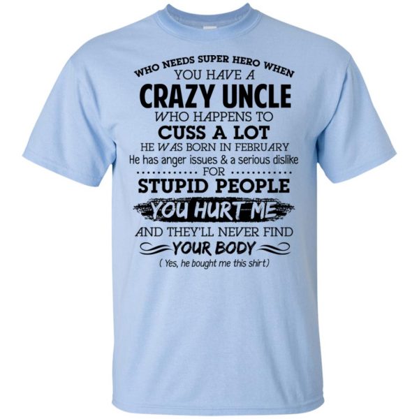 Have A Crazy Uncle He Was Born In February T-Shirts, Hoodie, Tank 5
