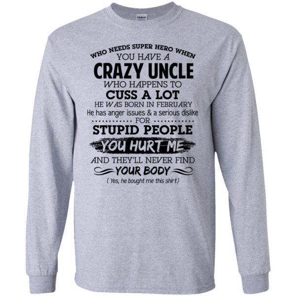 Have A Crazy Uncle He Was Born In February T-Shirts, Hoodie, Tank 6