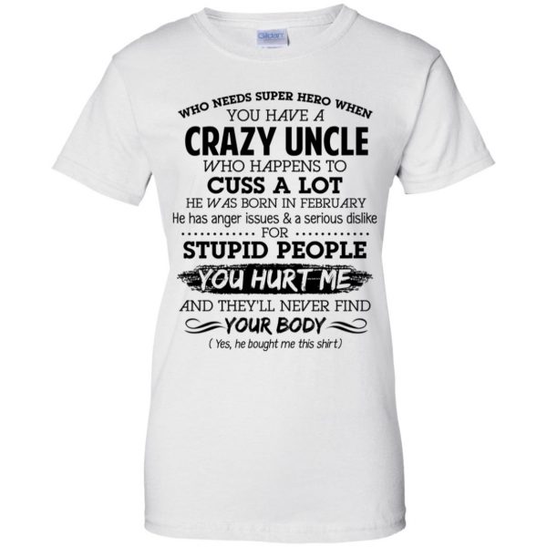 Have A Crazy Uncle He Was Born In February T-Shirts, Hoodie, Tank 13