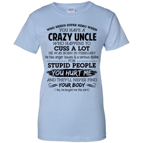 Have A Crazy Uncle He Was Born In February T-Shirts, Hoodie, Tank 14