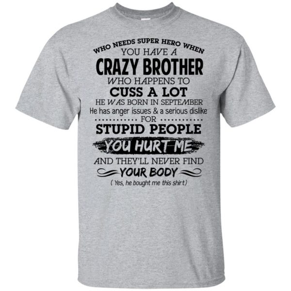 Have A Crazy Brother He Was Born In September T-Shirts, Hoodie, Tank 3