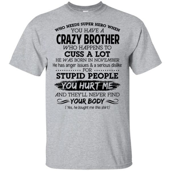 Have A Crazy Brother He Was Born In November T-Shirts, Hoodie, Tank 3