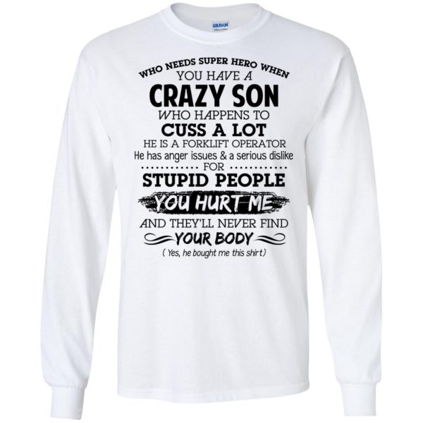 Have A Crazy Son He Is A Forklift Operator T-Shirts, Hoodie, Tank Apparel 7