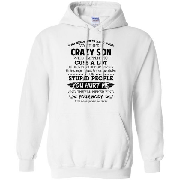 Have A Crazy Son He Is A Forklift Operator T-Shirts, Hoodie, Tank Apparel 10