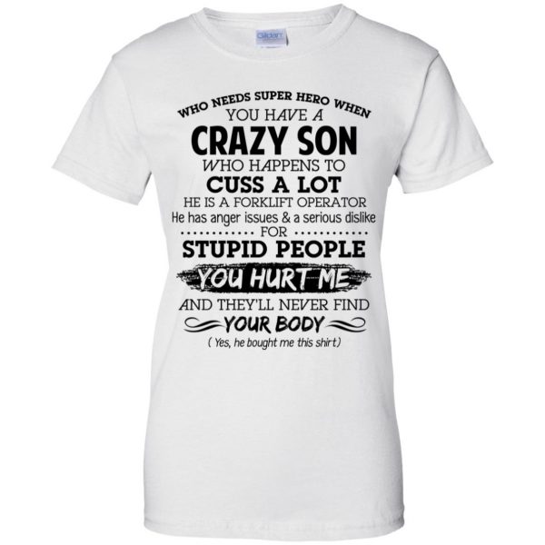 Have A Crazy Son He Is A Forklift Operator T-Shirts, Hoodie, Tank Apparel 13