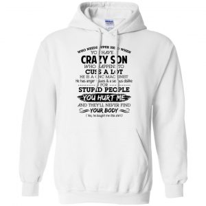 Have A Crazy Son He Is A CNC Machinist T-Shirts, Hoodie, Tank 21