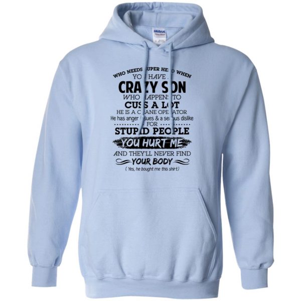 Have A Crazy Son He Is A Crane Operator T-Shirts, Hoodie, Tank Apparel 11