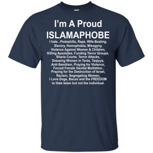 I'm A Proud Islamaphobe T-Shirts, Hoodie, Tank 17 I'm A Proud Islamaphobe T-Shirts, Hoodie, Tank 17