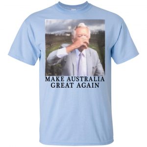 Make Australia Great Again T-Shirts, Hoodie, Tank 16 Make Australia Great Again T-Shirts, Hoodie, Tank 16