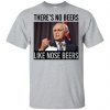 There's No Beers Like Nose Beers T-Shirts, Hoodie, Tank 2