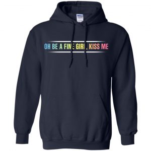Oh Be A Fine Girl, Kiss Me T-Shirts, Hoodie, Tank 19