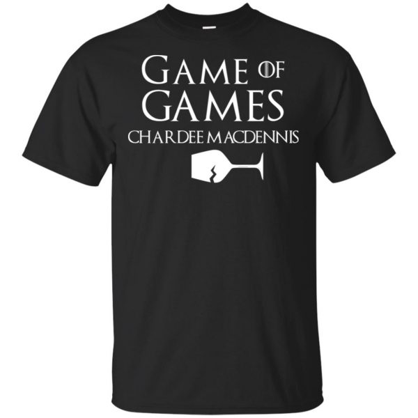 Game Of Games Chardee Macdennis T-Shirts, Hoodie, Tank 3