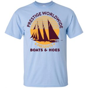 Prestige Worldwide Presents Boats & Hoes T-Shirts, Hoodie, Tank 16