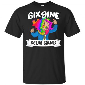 6ix9ine Scum Gang T-Shirts, Hoodie, Tank Apparel