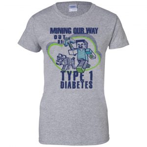 Mining Out Way Out Of Type 1 Diabetes T-Shirts, Hoodie, Tank 23 Mining Out Way Out Of Type 1 Diabetes T-Shirts, Hoodie, Tank 23