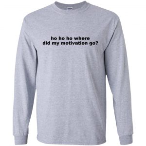 Ho Ho Ho Where Did My Motivation Go T-Shirts, Hoodie, Tank 17