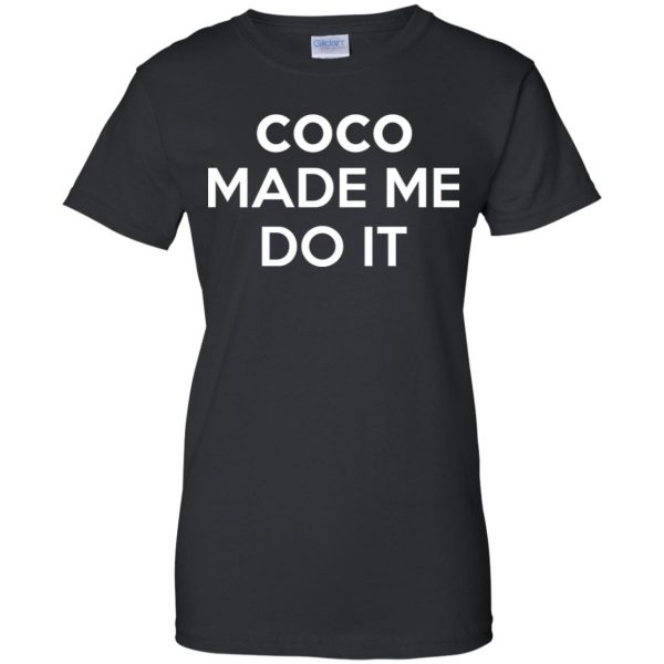 Coco Made Me Do It T-Shirts, Hoodie, Tank 11