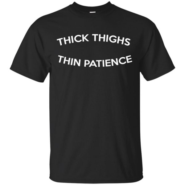 Thick Thighs Thin Patience T-Shirts, Hoodie, Tank 3