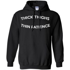 Thick Thighs Thin Patience T-Shirts, Hoodie, Tank 18