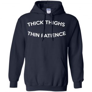 Thick Thighs Thin Patience T-Shirts, Hoodie, Tank 19