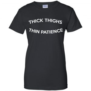 Thick Thighs Thin Patience T-Shirts, Hoodie, Tank 22