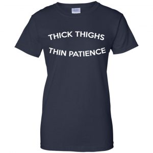 Thick Thighs Thin Patience T-Shirts, Hoodie, Tank 24