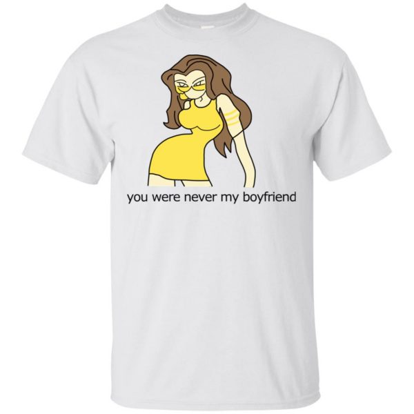 You Were Never My Boyfriend Cute Girl T-Shirts, Hoodie, Tank Apparel 4