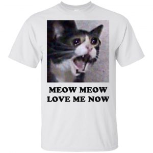 Meow Meow Love Me Now Cat Lovers T-Shirts, Hoodie, Tank 15