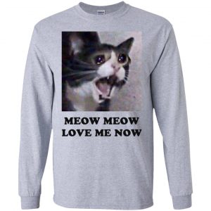 Meow Meow Love Me Now Cat Lovers T-Shirts, Hoodie, Tank 17