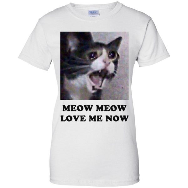 Meow Meow Love Me Now Cat Lovers T-Shirts, Hoodie, Tank 13