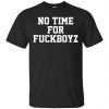 O Mighty No Time For Fuckboyz T-Shirts, Hoodie, Tank 1