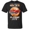 Car I'm Not Old I'm A Classic 1972 T-Shirts, Hoodie, Tank 2
