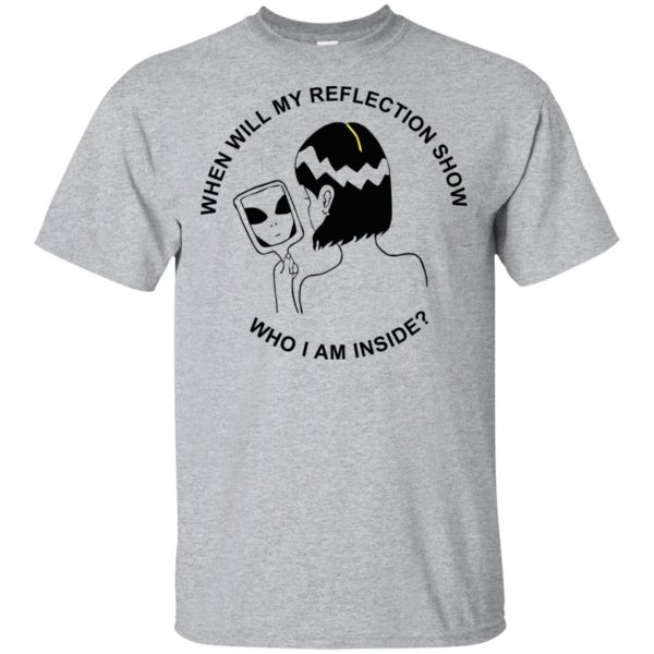 When Will My Reflection Show Who I Am Inside T-Shirts, Hoodie, Tank 3