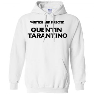 Written And Directed By Quentin Tarantino T-Shirts, Hoodie, Tank 8