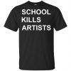 School Kills Artists T-Shirts, Hoodie, Tank 2