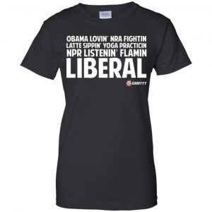 Obama Loving NRA Fighting Latte Sipping Yoga Practicing NPR Listening Flaming Liberal T-Shirts, Hoodie, Tank 22
