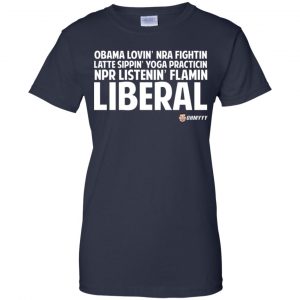 Obama Loving NRA Fighting Latte Sipping Yoga Practicing NPR Listening Flaming Liberal T-Shirts, Hoodie, Tank 24