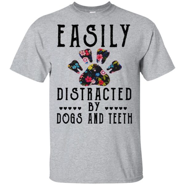 Easily Distracted By Dogs And Teeth T-Shirts, Hoodie, Tank 3