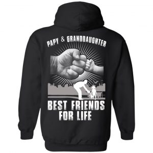 Papy And Granddaughter Best Friends For Life T-Shirts, Hoodie, Tank 22