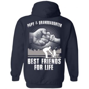Papy And Granddaughter Best Friends For Life T-Shirts, Hoodie, Tank 23