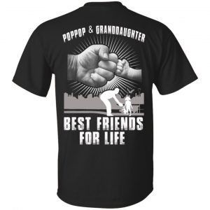 Poppop And Granddaughter Best Friends For Life T-Shirts, Hoodie, Tank Apparel
