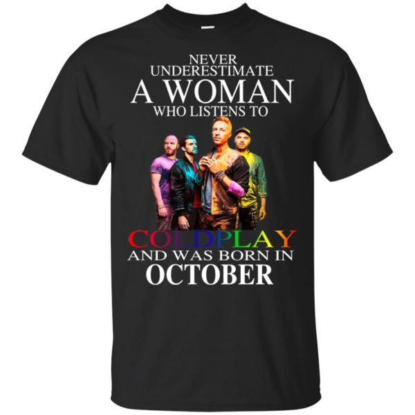 A Woman Who Listens To Coldplay And Was Born In October T-Shirts, Hoodie, Tank Apparel 3