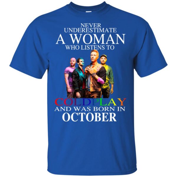 A Woman Who Listens To Coldplay And Was Born In October T-Shirts, Hoodie, Tank Apparel 5
