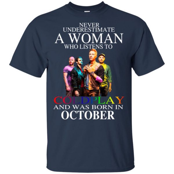 A Woman Who Listens To Coldplay And Was Born In October T-Shirts, Hoodie, Tank Apparel 6