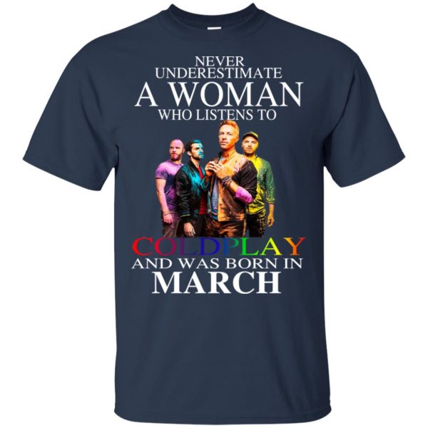 A Woman Who Listens To Coldplay And Was Born In March T-Shirts, Hoodie, Tank Apparel 6
