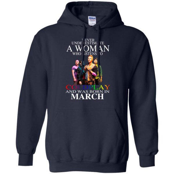 A Woman Who Listens To Coldplay And Was Born In March T-Shirts, Hoodie, Tank Apparel 8